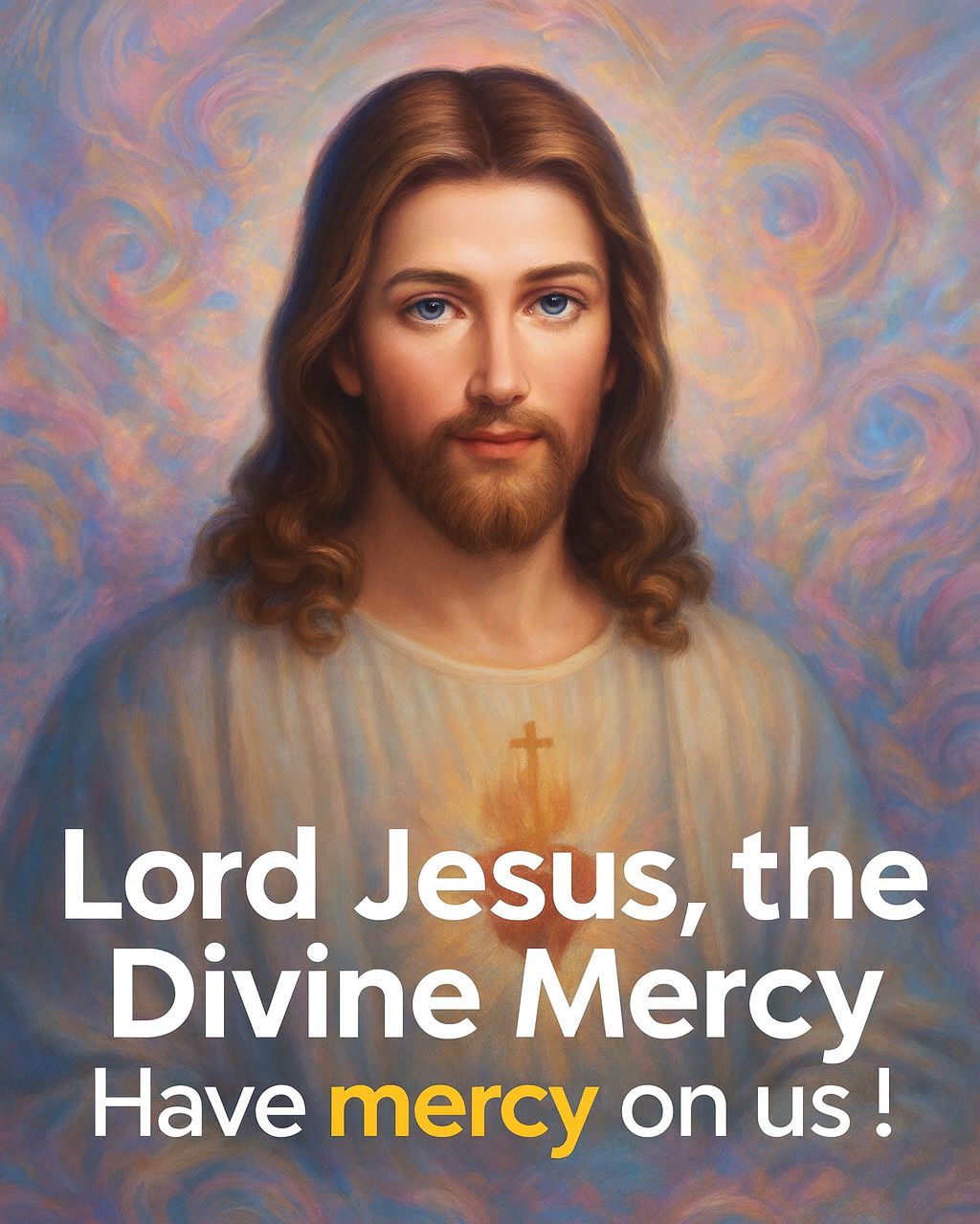 The Divine - Lord Jesus, the Divine Mercy Have mercy on us! The words ...