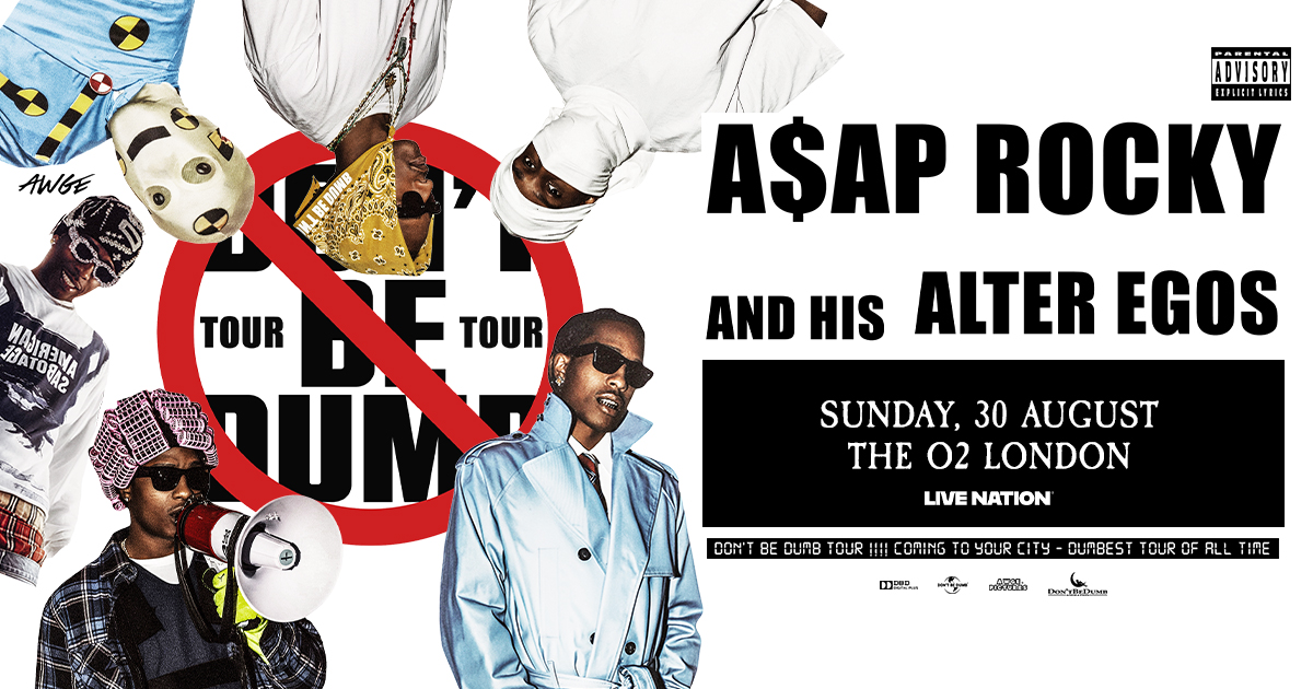 The O2 - 🆕JUST ANNOUNCED🆕 ASAP Rocky will be bringing the Don’t Be Dumb ...
