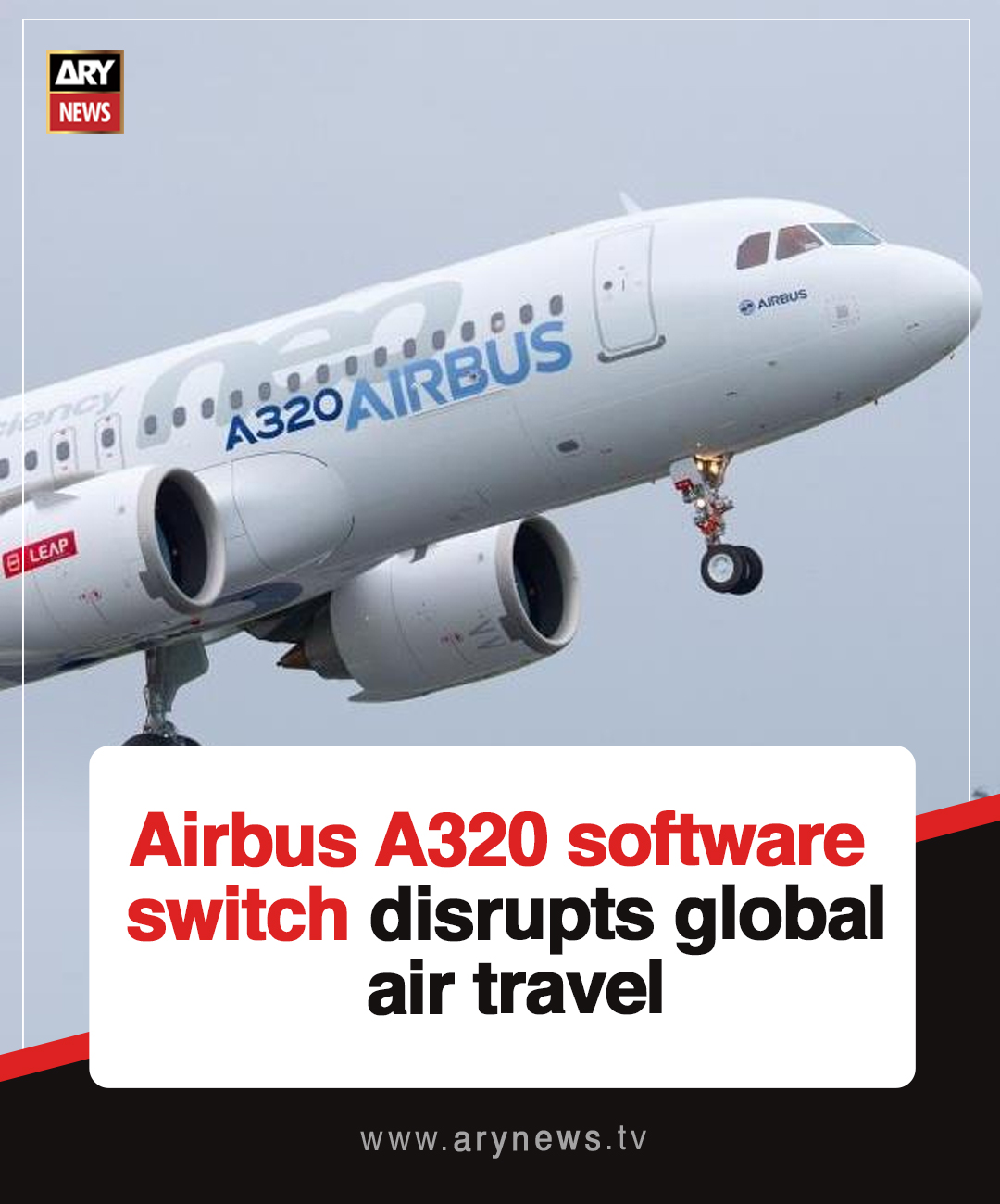 ARY - Airbus A320 software switch disrupts global air travel Read More ...