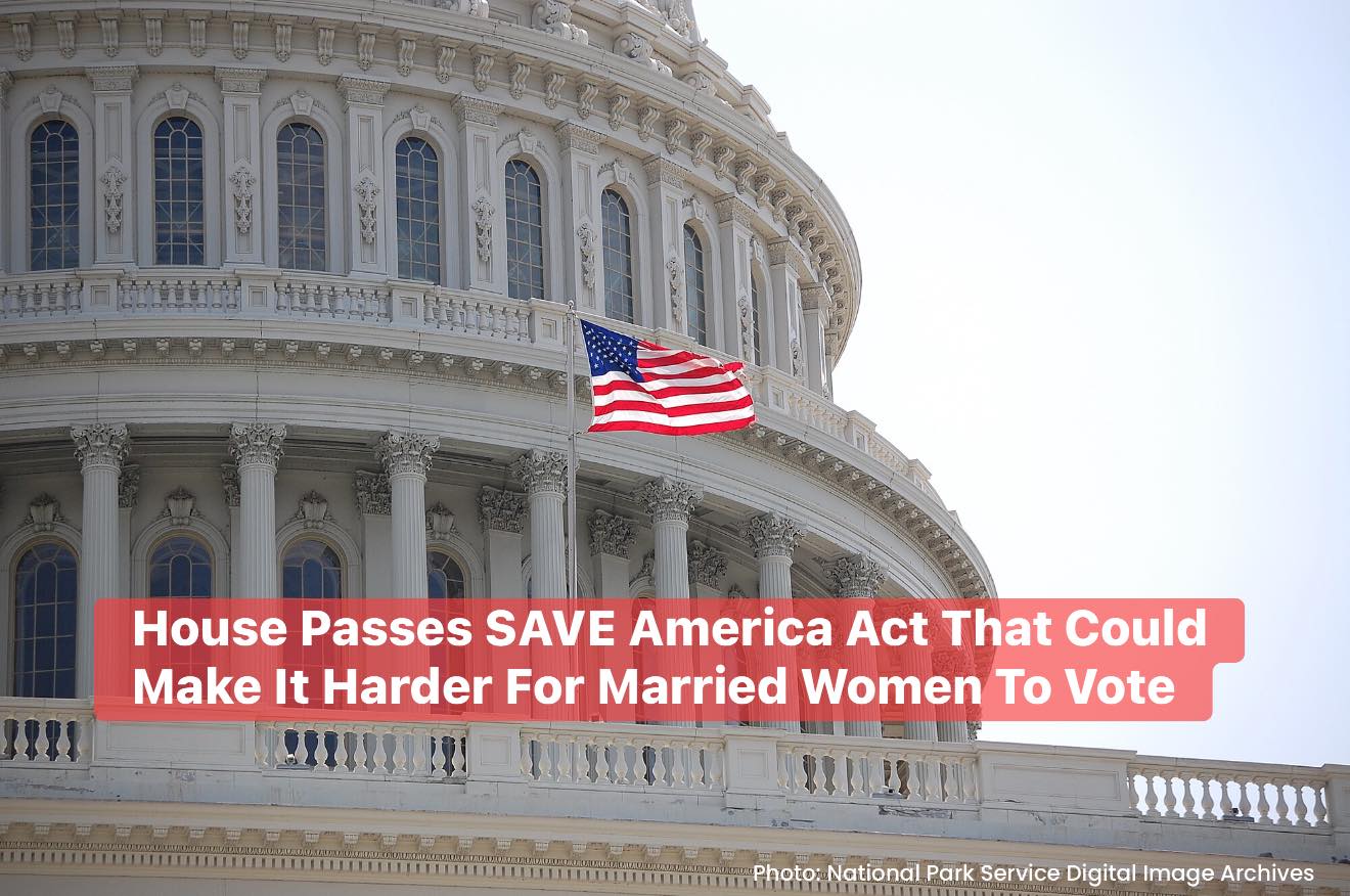 Business - House Passes SAVE America Act That Could Make It Harder For ...