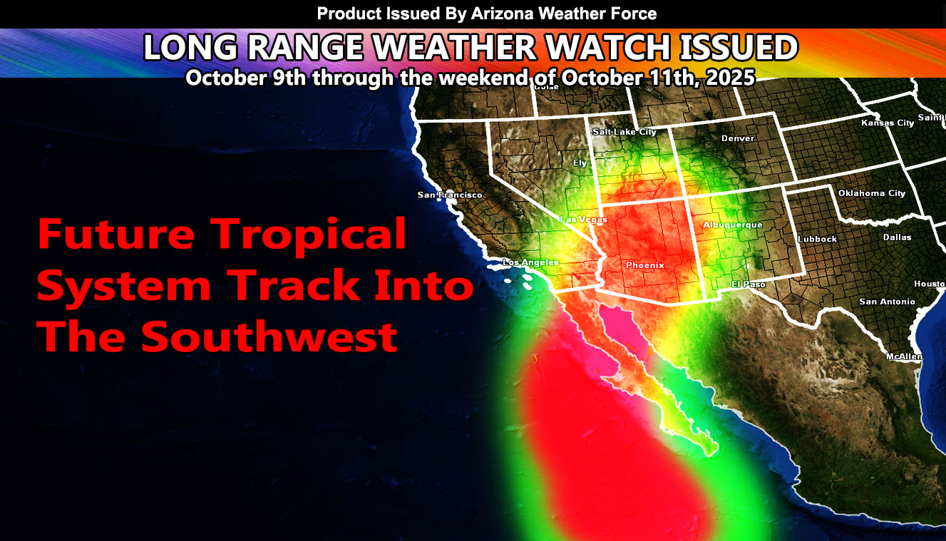 LONG RANGE WEATHER WATCH ISSUED:... - Arizona Weather Force | Facebook