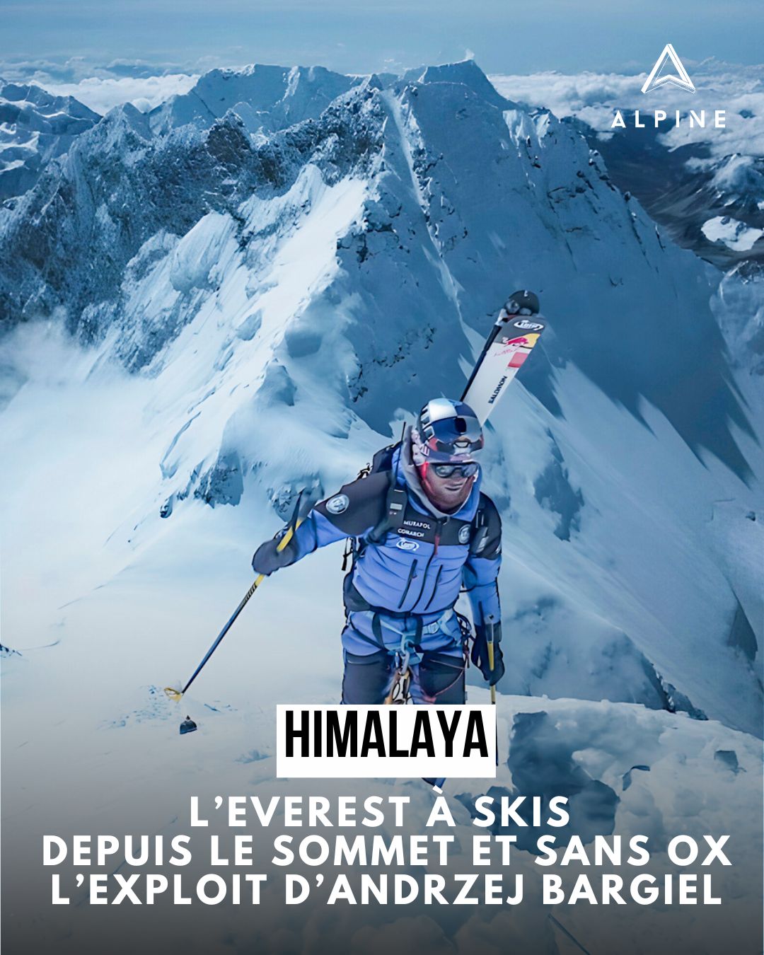 Alpine Mag - Un exploit historique : l'Everest à skis et... | Facebook