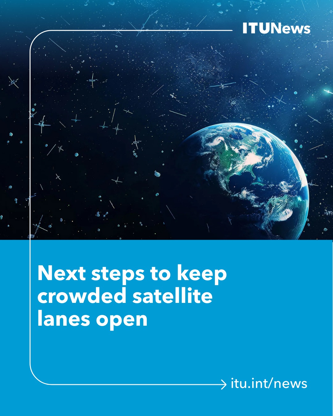 ITU - What happens in orbit no longer stays in orbit. With nearly two ...