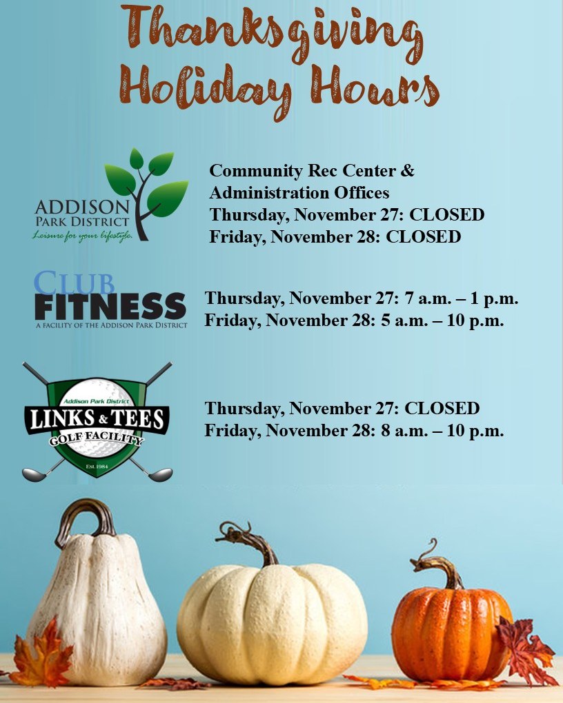 Addison - Please see our Operating Hours for Thanksgiving. Both ...