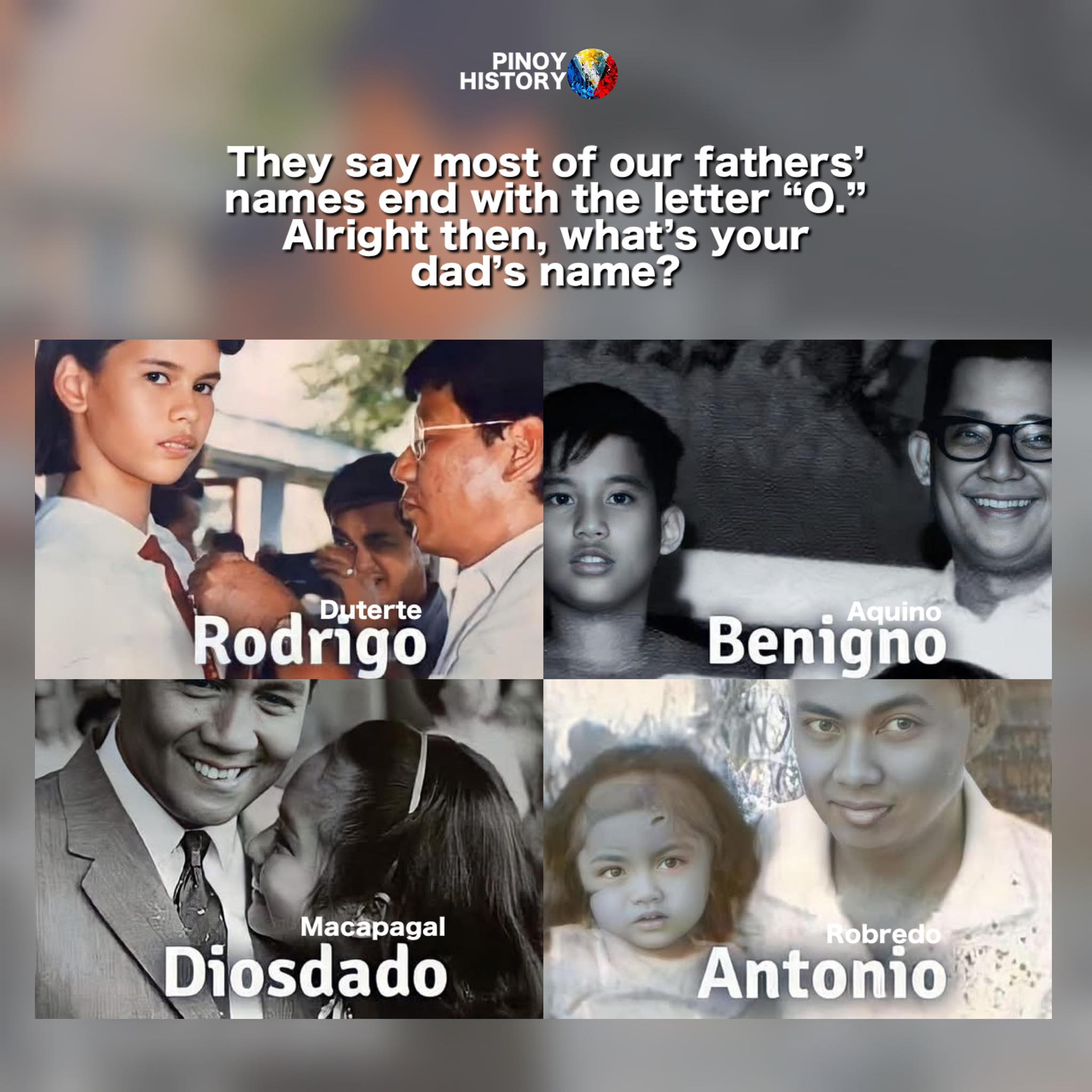 Pinoy History - They say most of our fathers’ names end... | Facebook