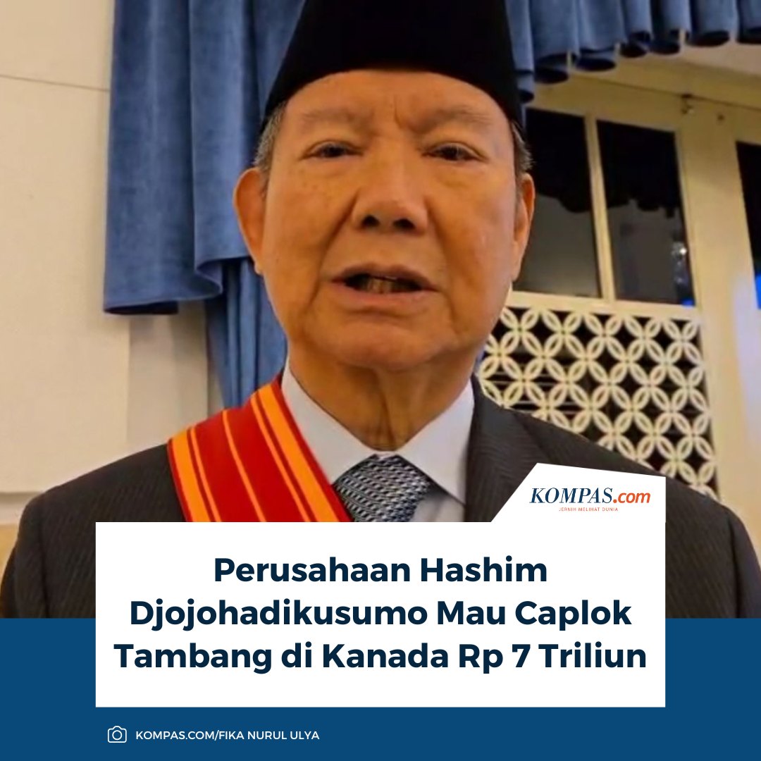 Kompas.com - Perusahaan tambang milik Hashim Djojohadikusumo, PT Arsari ...