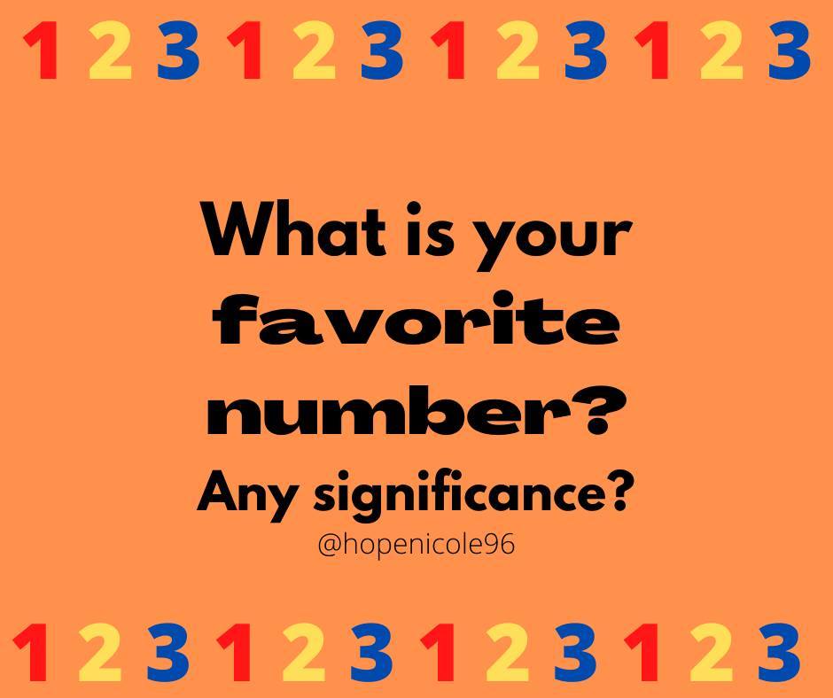 My favorite numbers are 8 and 11 There is no reason for it. It is