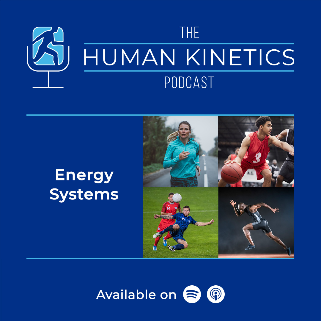 Human Kinetics - NEW PODCAST EPISODE: Energy Systems... | Facebook