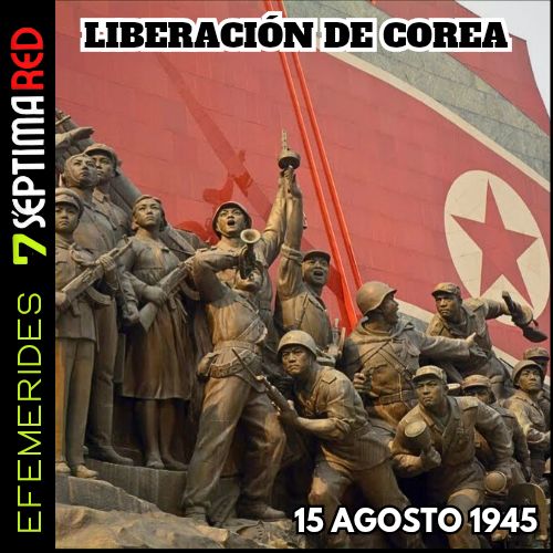 Séptima - LA HISTÓRICA LIBERACIÓN DE COREA El 15 de agosto se conmemora ...
