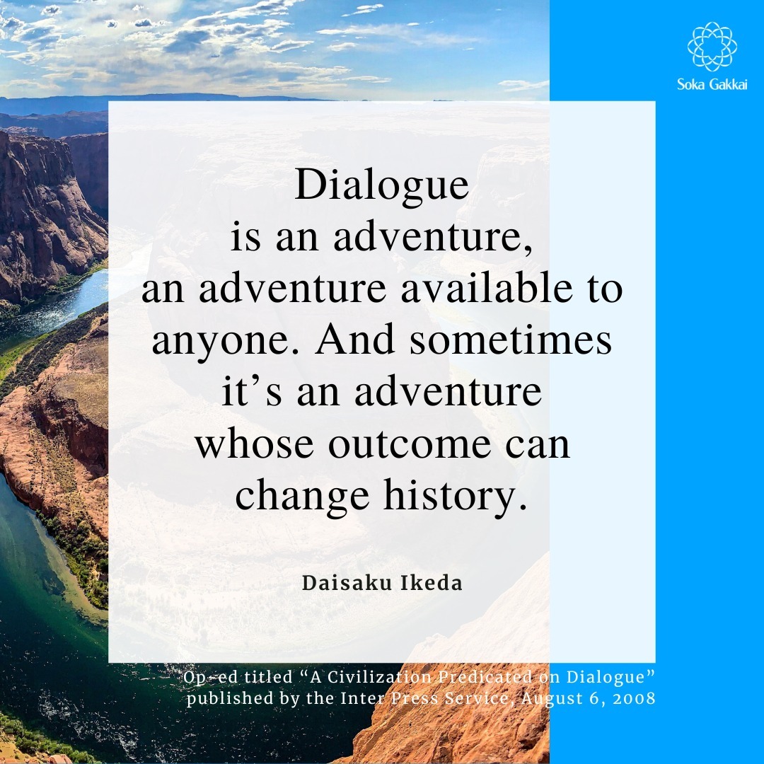 Dialogue is an adventure, an adventure available to anyone. And