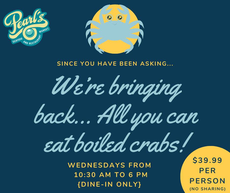 Pearl's - You asked, we answered, All You Can Eat Blue Crabs are back ...