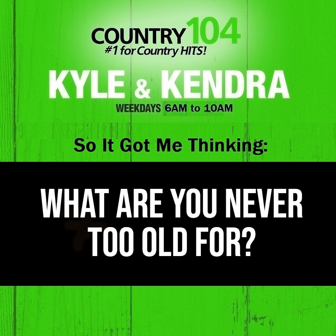 Country - Kendra & Kyle - So It Got Me Thinking: What are you NEVER too ...