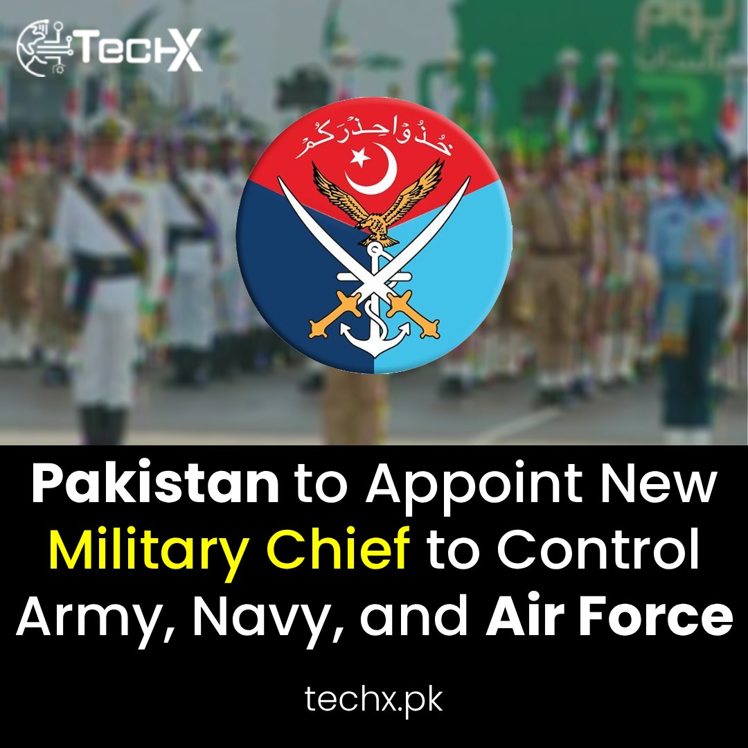 TechX - Pakistan to appoint a new Commander of Defense Forces to lead ...