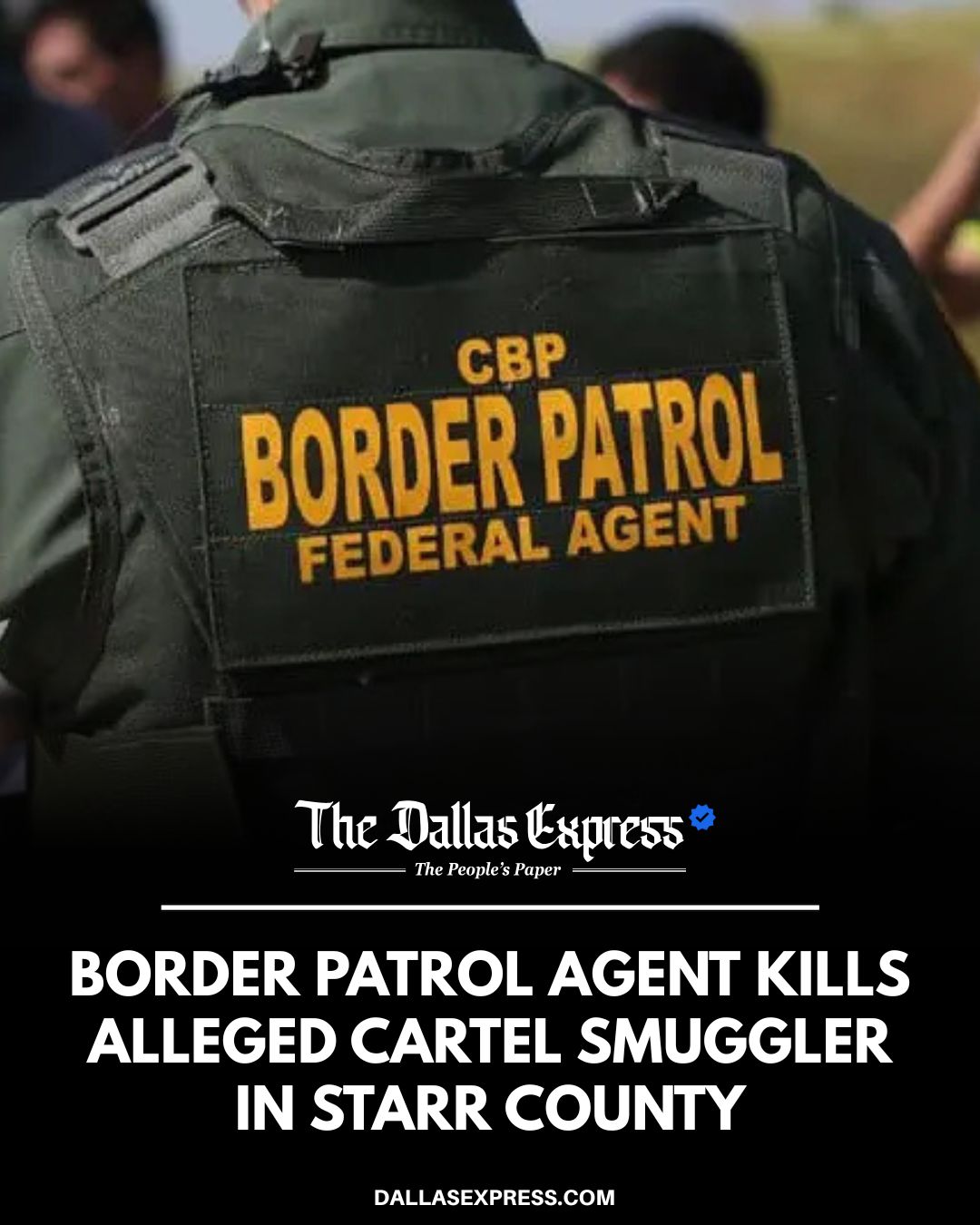 Dallas Express - Border Patrol agent fatally shoots... | Facebook