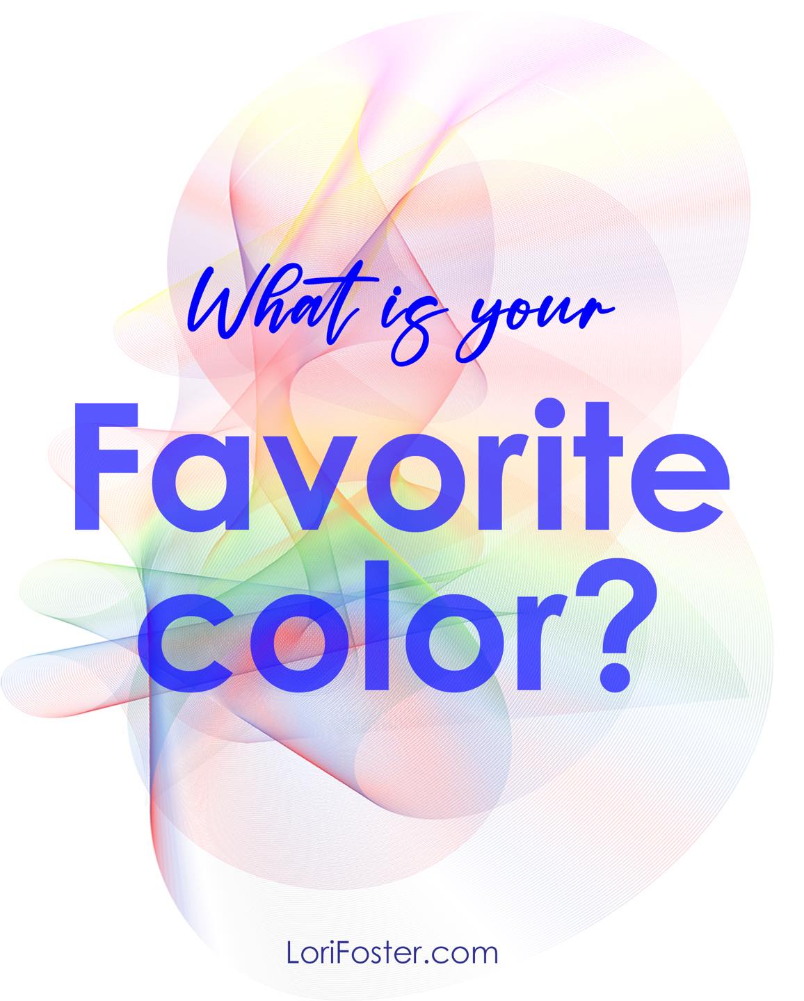 Lori Foster - What's your favorite color? 🌈 What color is... | Facebook