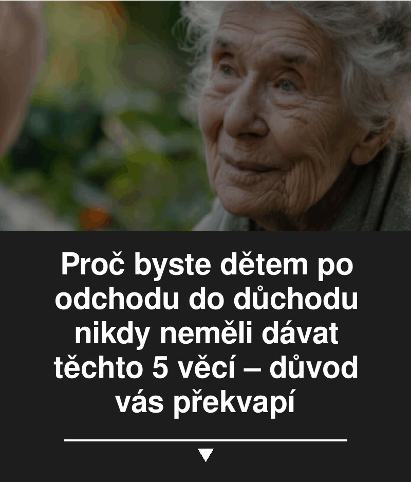 A - Zet - Proč byste dětem po odchodu do důchodu nikdy... | Facebook