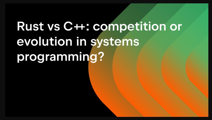 SO SÁNH RUST VÀ C C++: CẠNH TRANH HAY TIẾN HÓA TRONG LẬP TRÌNH HỆ THỐNG ...