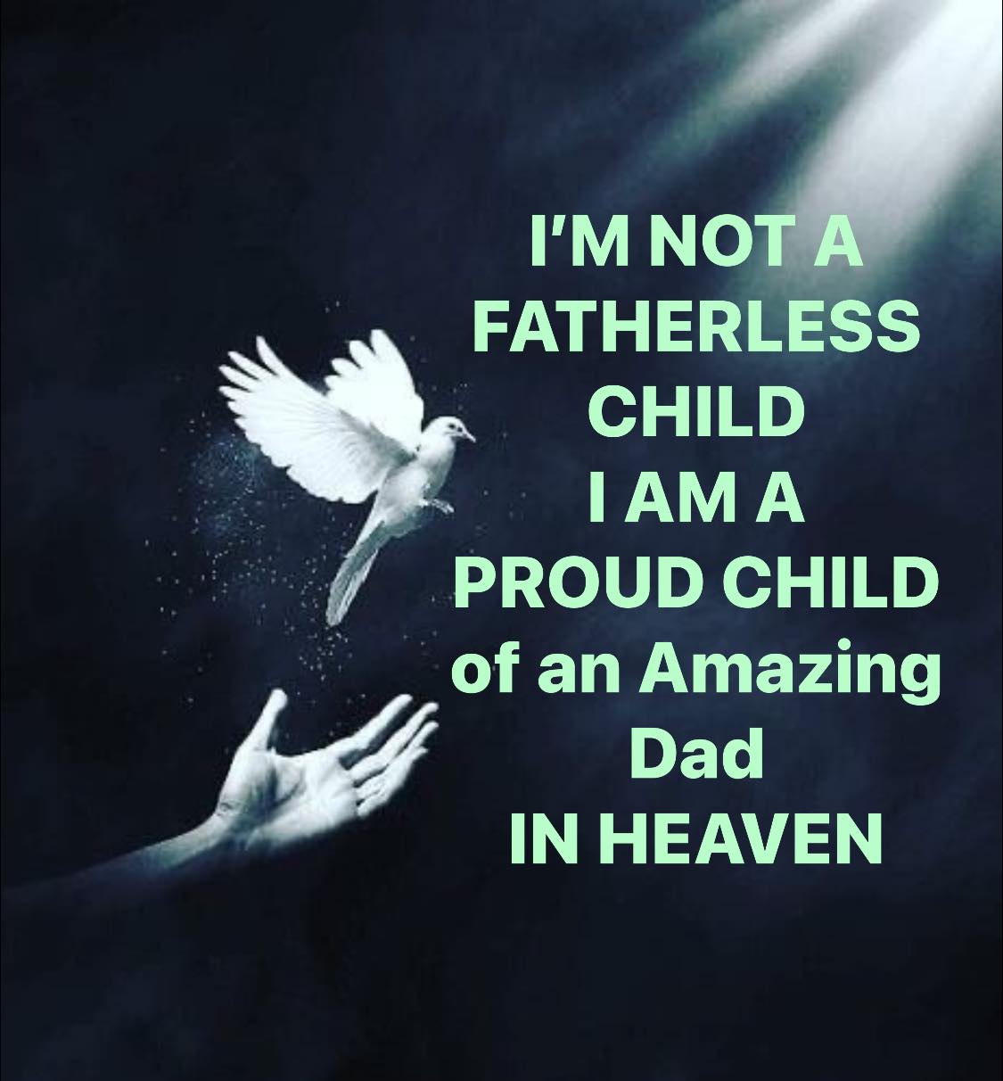 Thankful - I’M NOT A FATHERLESS CHILD I AM A PROUD CHILD of an Amazing ...