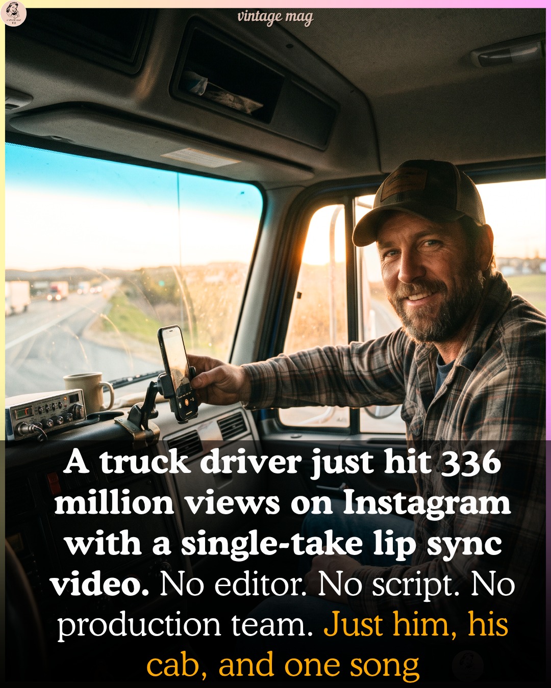 A truck driver just hit 336 million views on Instagram with a single-take lip sync video. No editor. No script. No production team. Just him, his cab, and one song, filmed in