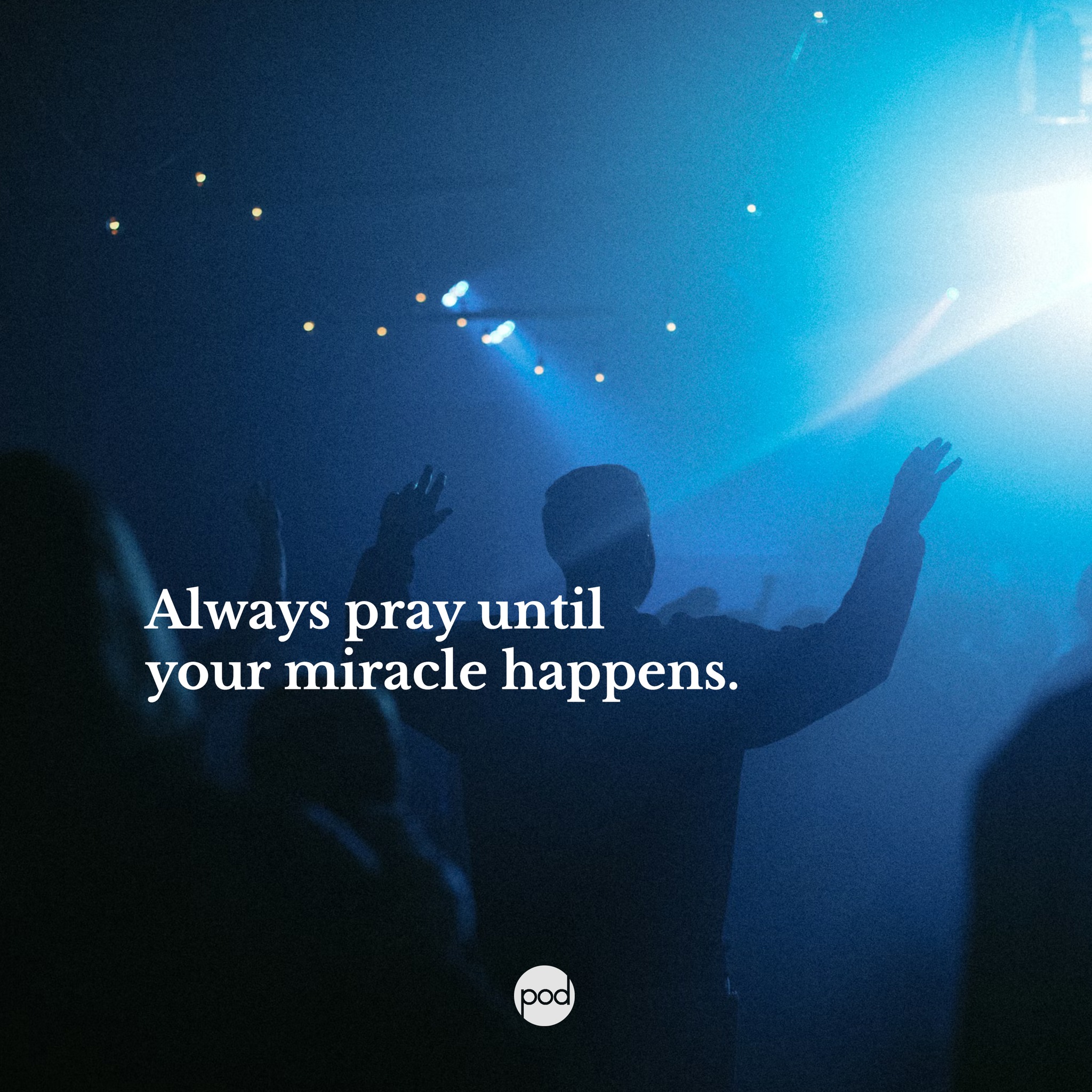Positive - Always pray until your miracles happen. Not because God is ...