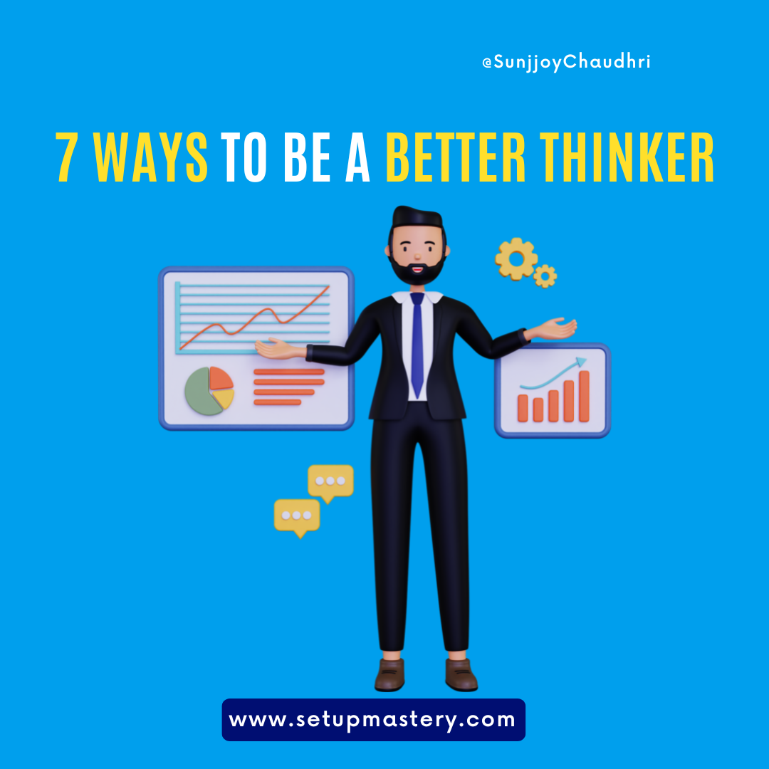 Setup Mastery - 7 Ways To Become Best Thinker . . Follow... | Facebook