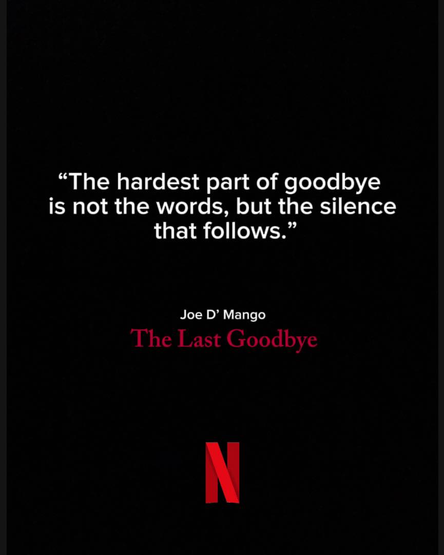 Joe - “I don't love you anymore…. “ The hardest part of goodbye is