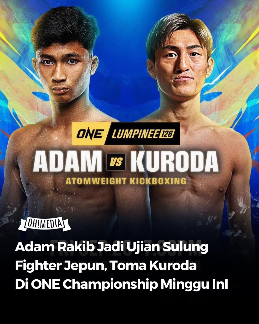 Oh! - Petarung muda negara, Adam Rakib bakal berdepan cabaran getir ...