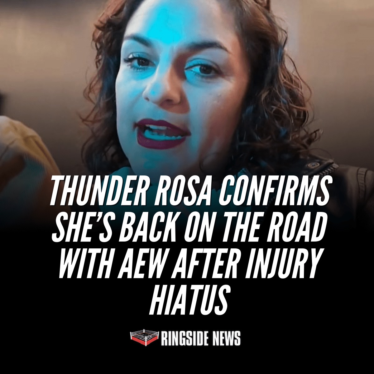 Ringside - Thunder Rosa Confirms She’s Back on the Road with AEW After ...