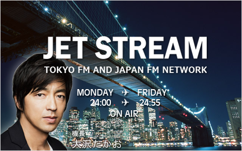 TOKYO - 24:00からは、大沢たかおさんが機長を務める『JET STREAM