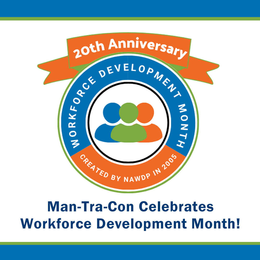 ManTraCon - Man-Tra-Con Celebrates Workforce Development Month! Do you ...