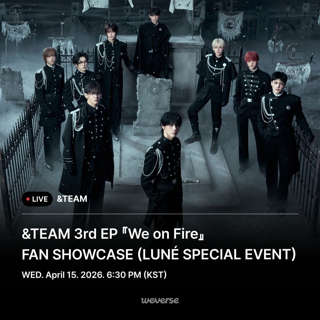Weverse_LIVE] &TEAM 3rd EP 『We on Fire』 FAN SHOWCASE (LUNÉ