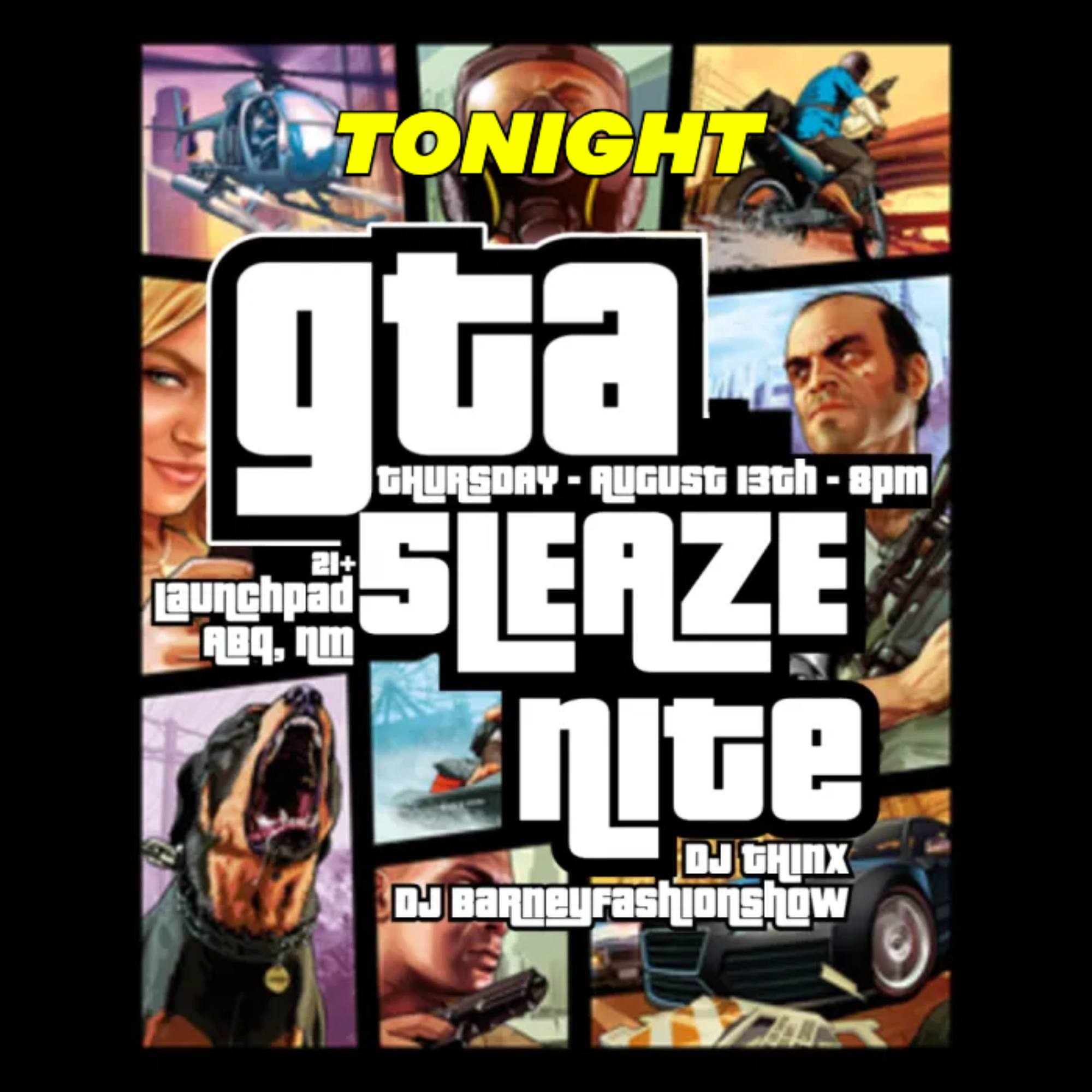 GTA 5 Indie Sleaze Night at Launchpad in Albuquerque, August 13th