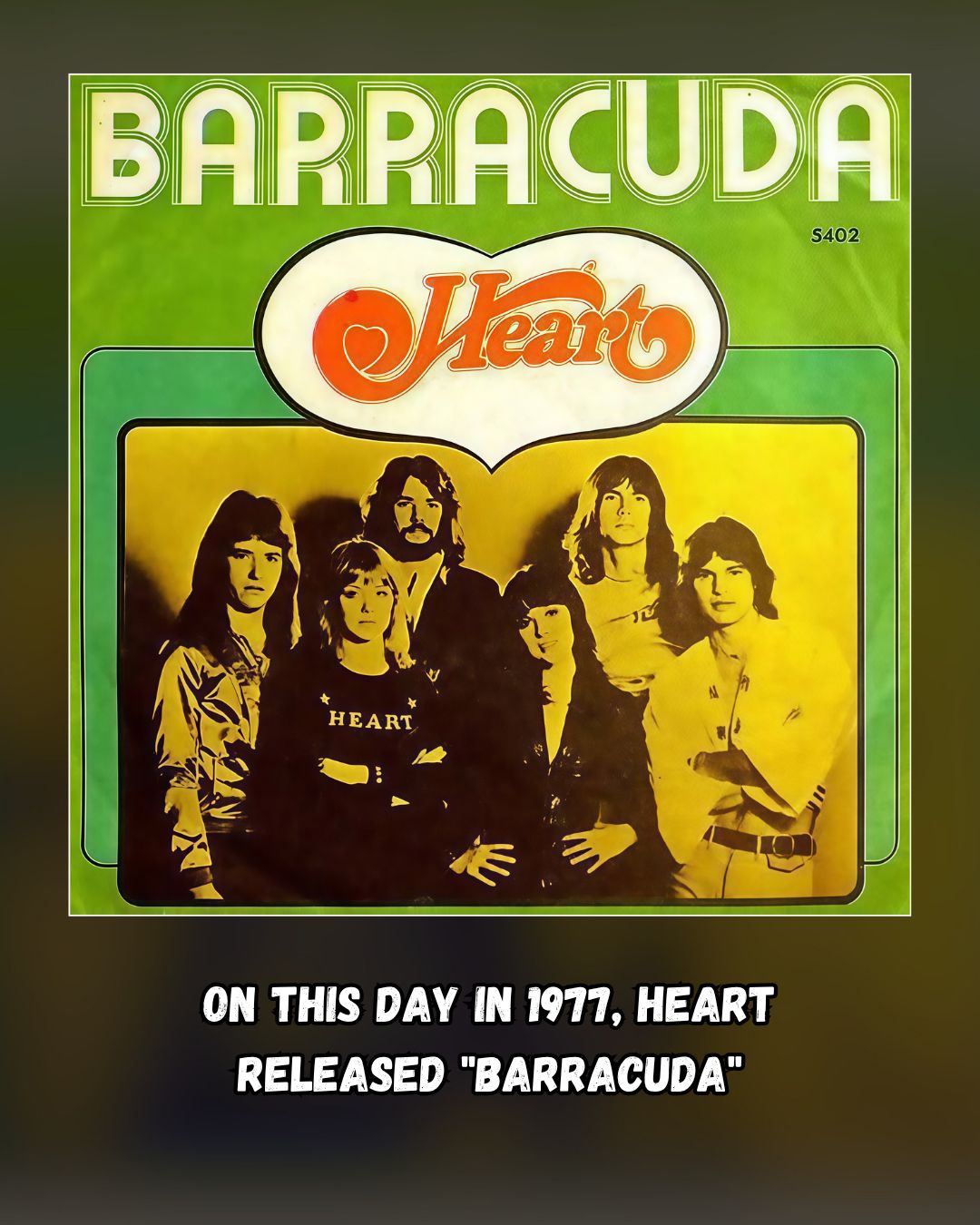 On May 28, 1977: Heart released the single 