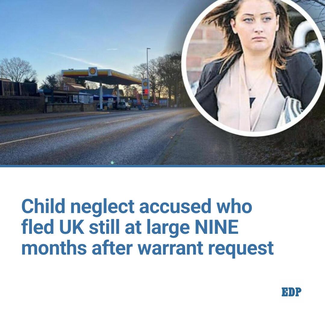 EDP 24 - Norfolk child neglect accused who fled UK still... | Facebook