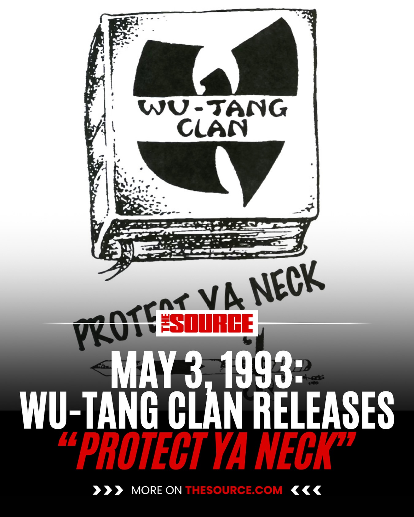 May 3, 1993—Wu-Tang Clan unleashed “Protect Ya Neck,” the raw