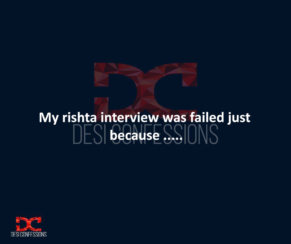 Desi - My rishta interview was failed just because I was not as fair as ...