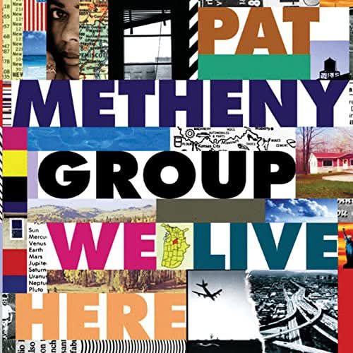 Pat Metheny Group's 1995 album We Live Here