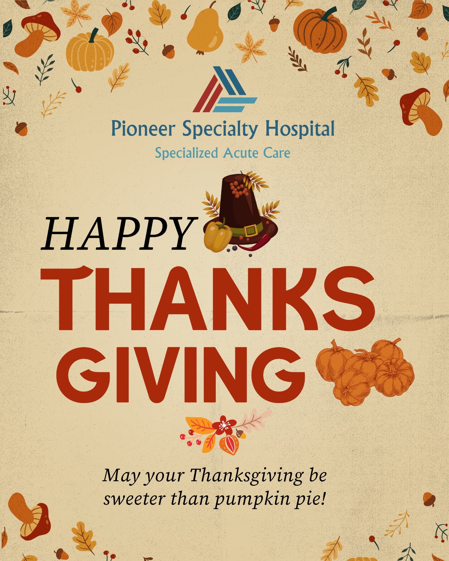 Pioneer - Happy Thanksgiving from Pioneer Specialty Hospital! 🍂 As we ...