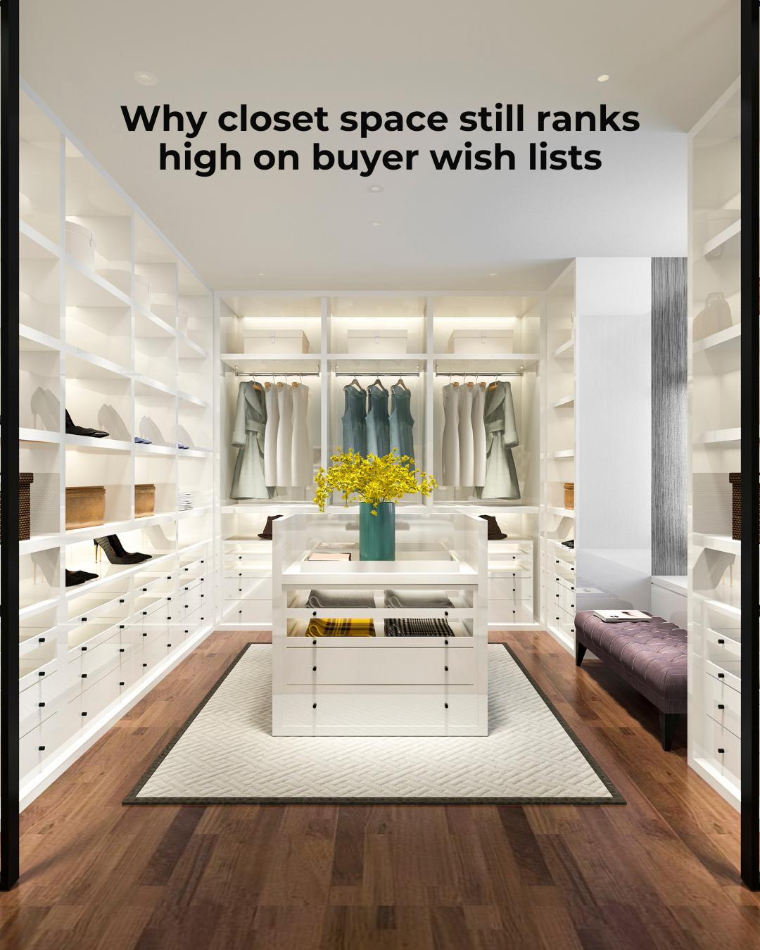 Your - Storage isn’t sexy, but it does sell. Closet space consistently ...