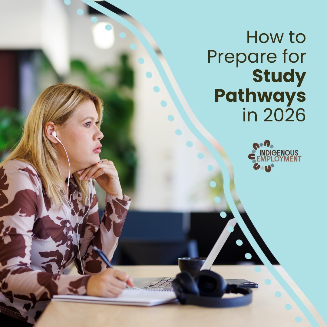 Indigenous - **NEW BLOG** - How to Prepare for Study Pathways in 2026 ...
