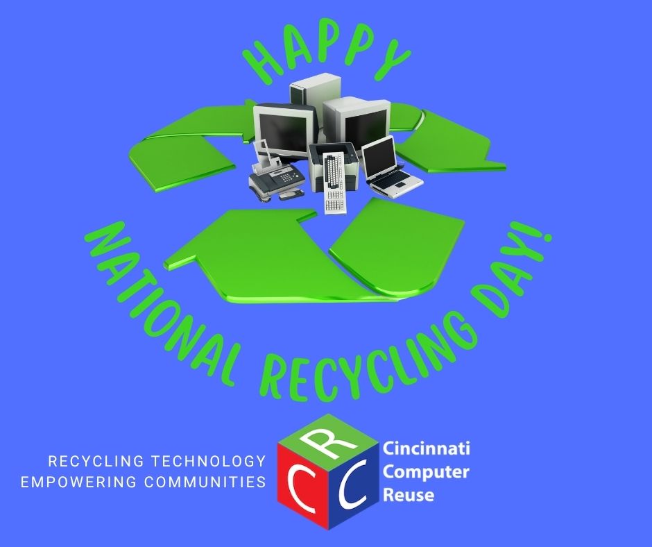 Cincinnati - Happy National Recycling Day from Cincinnati Computer ...