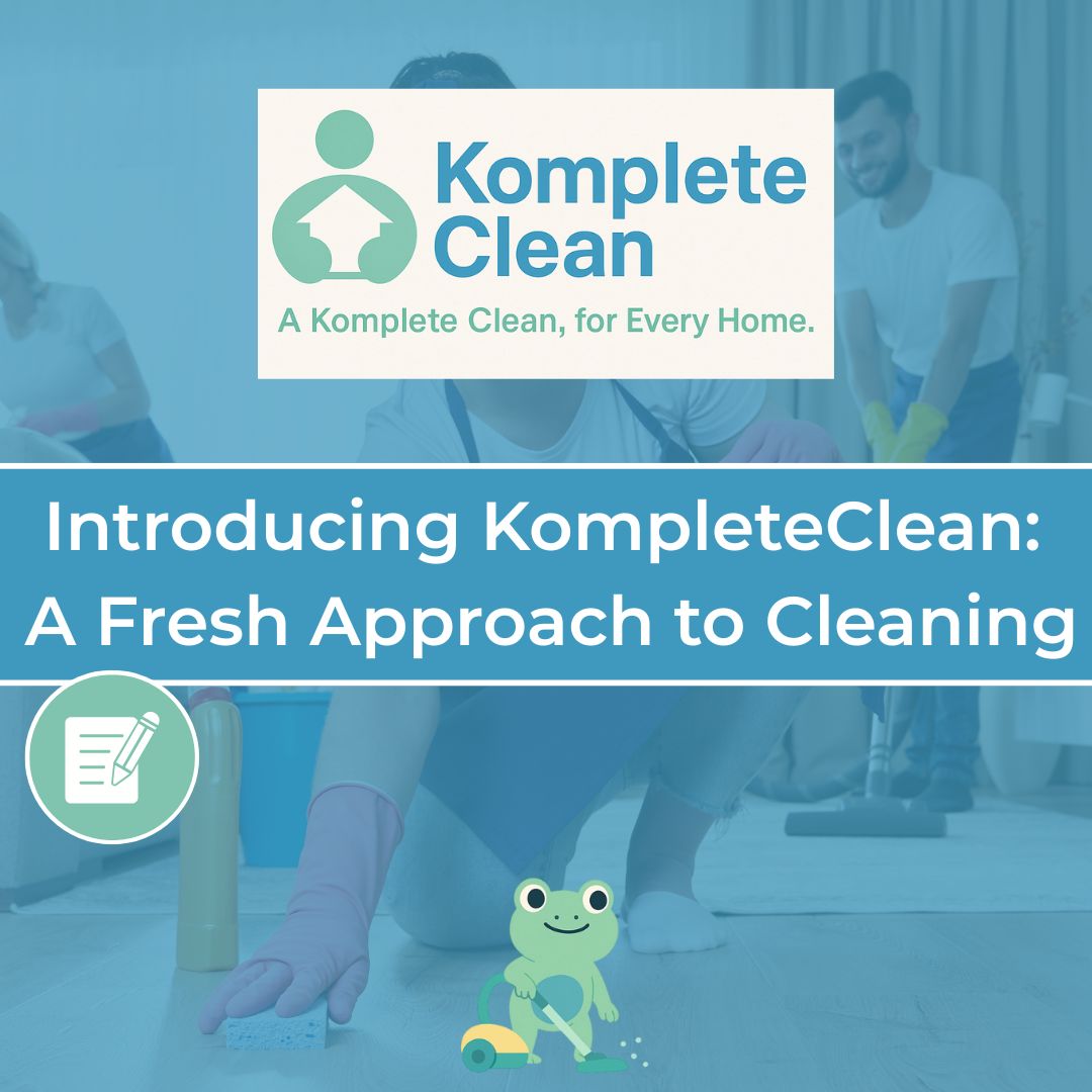KompleteCare - Introducing KompleteClean – KompleteCare’s new cleaning ...