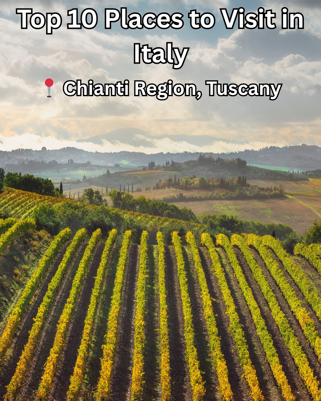 Love - Top 10 Places to Visit in Italy 📍 Chianti Region, Tuscany The ...