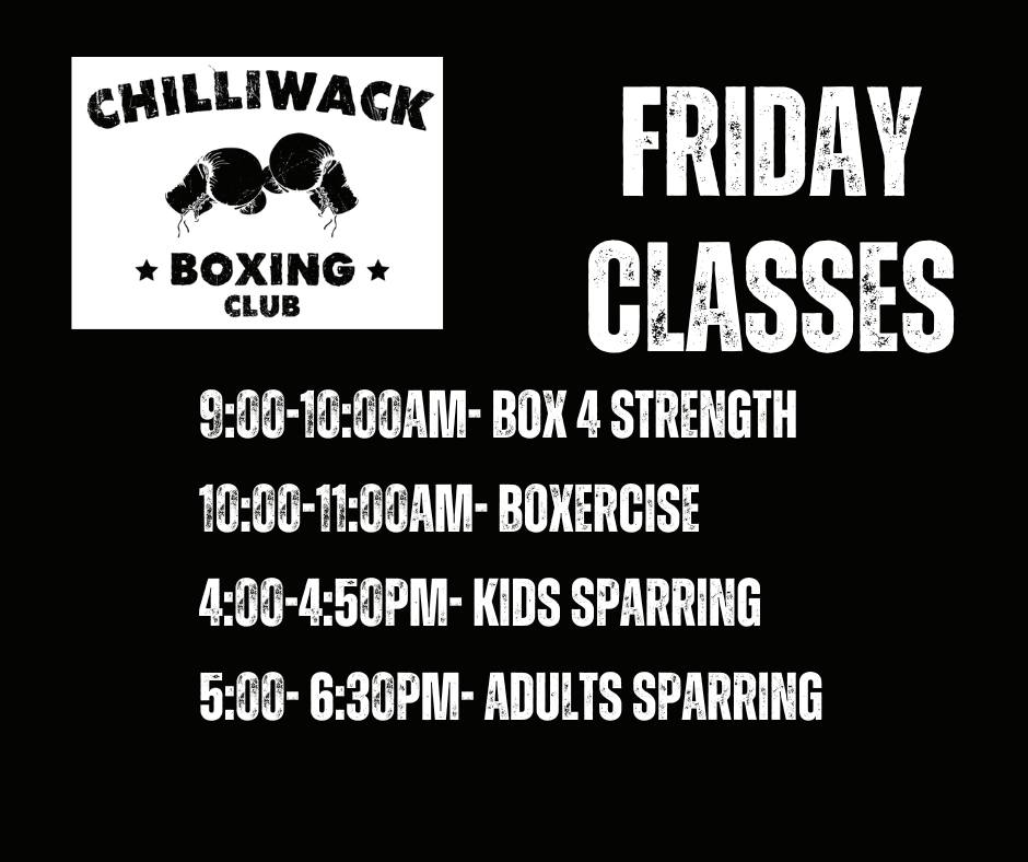 Chilliwack - NEW Friday Boxing Schedule Box 4 Strength: 9:00-10:00am ...