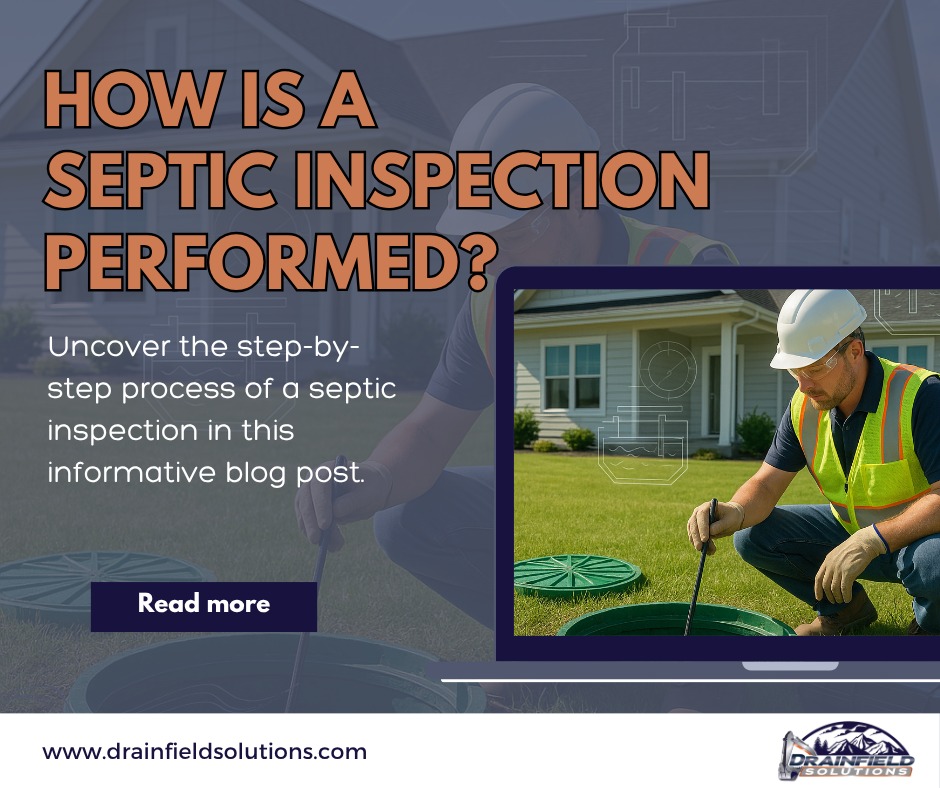 Drainfield - What Really Happens During a Septic Inspection? From ...