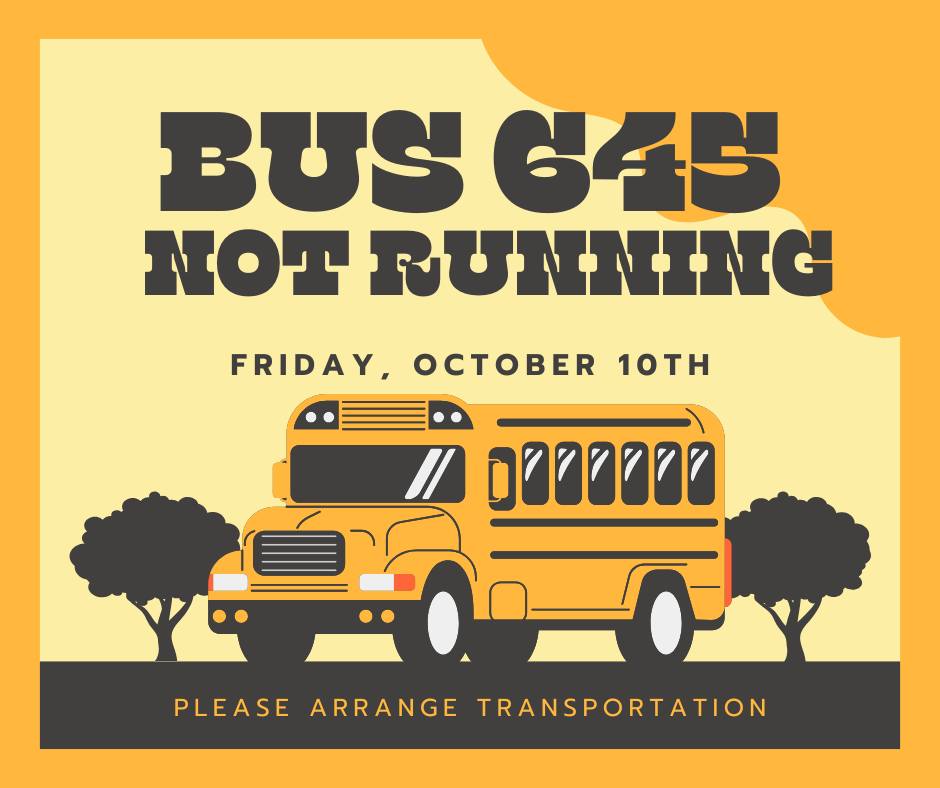 Eunice - Bus #645 will not be running on Friday- Mr. Phillip Issac's ...