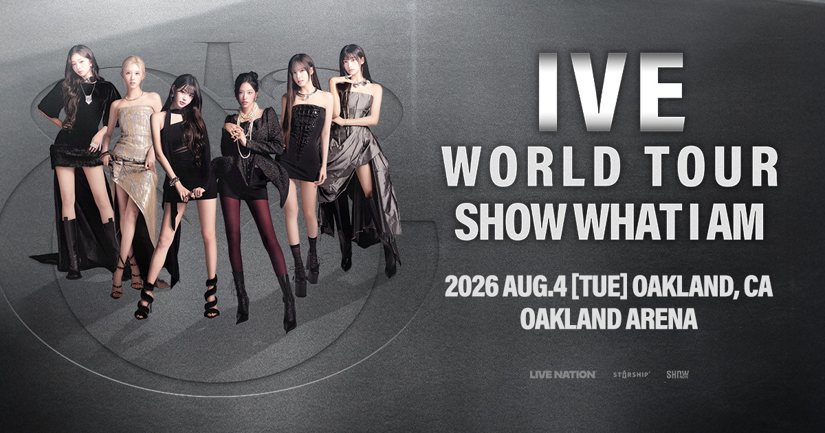 IVE WORLD TOUR <SHOW WHAT I AM> is coming to Oakland Arena on