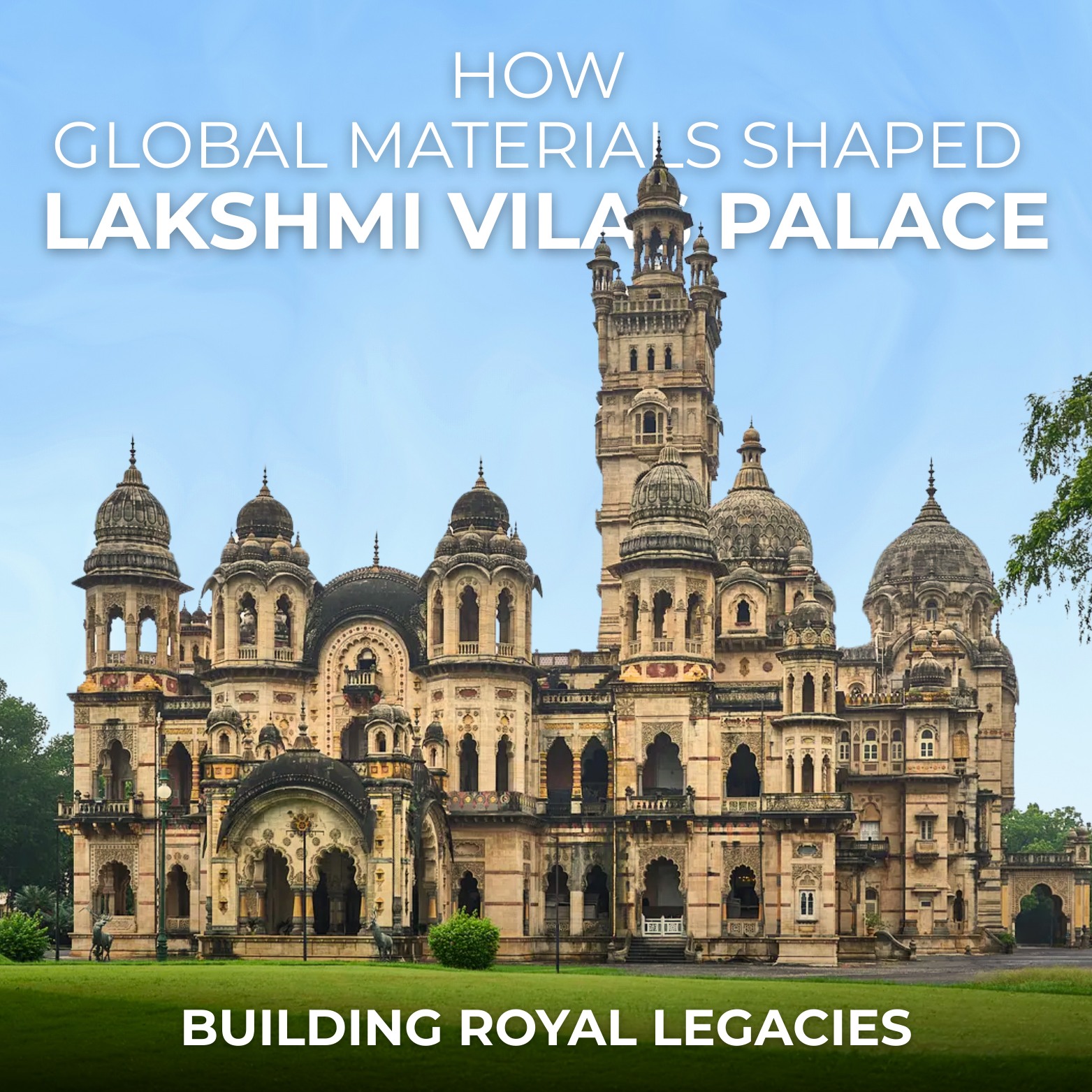 Vibranic - Building Royal Legacies - The story of Lakshmi Vilas Palace ...