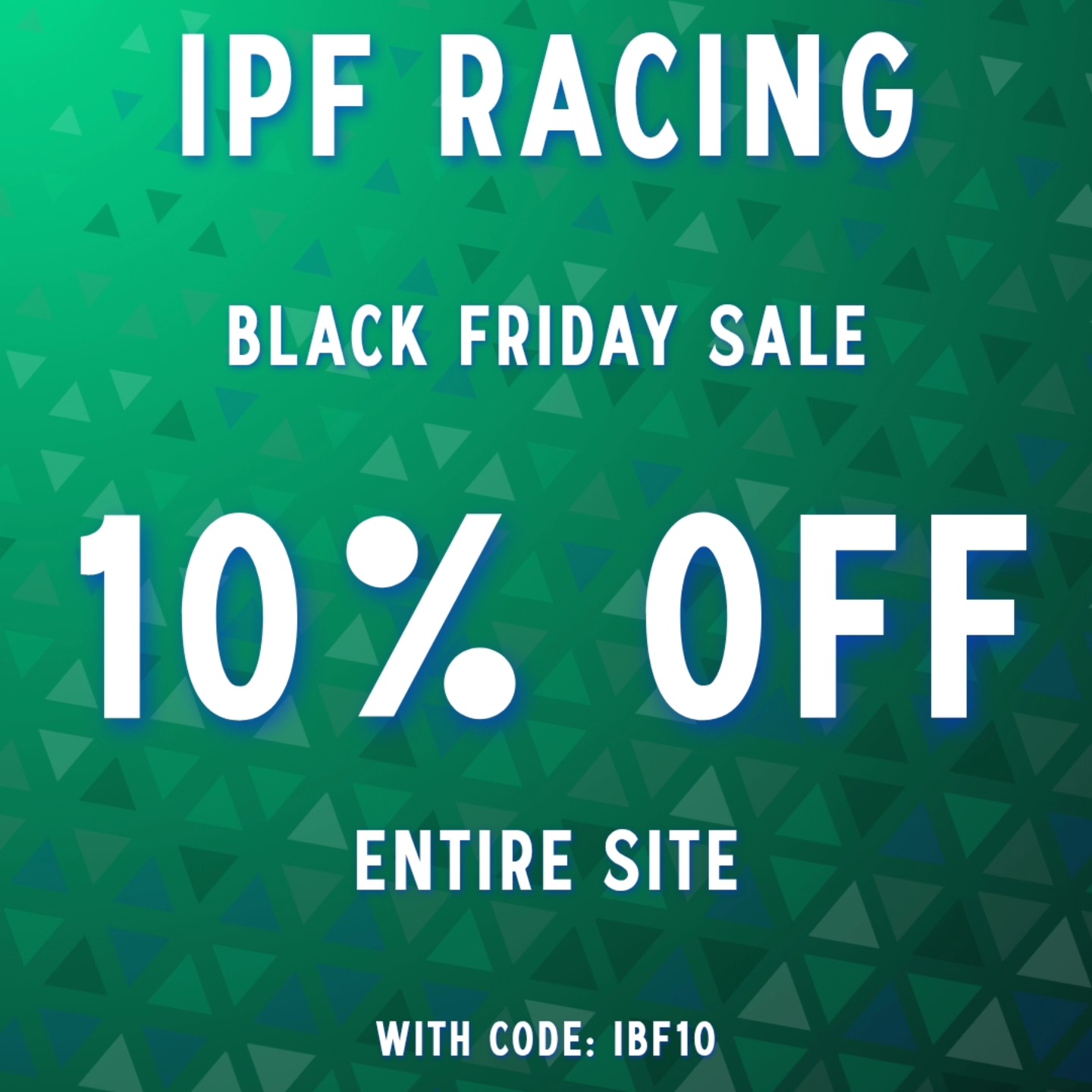 IPF - Black Friday sale starts tomorrow! Use code IBF10 at checkout for ...