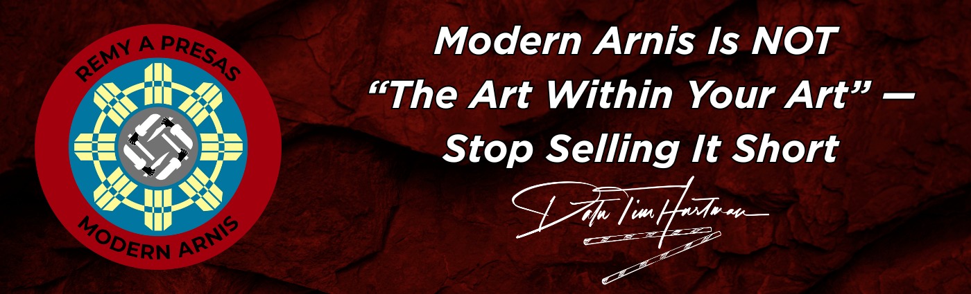 Datu - Modern Arnis Is NOT “The Art Within Your Art” — Stop Selling It ...